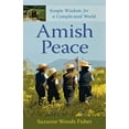 thumbnail image 1 of Amish Peace: Simple Wisdom for a Complicated World (Paperback), 1 of 1