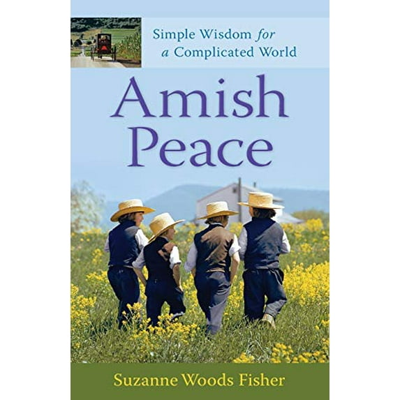 Pre-Owned Amish Peace: Simple Wisdom for a Complicated World, 9780800733384, 080073338X, Paperback, Illustrated edition
