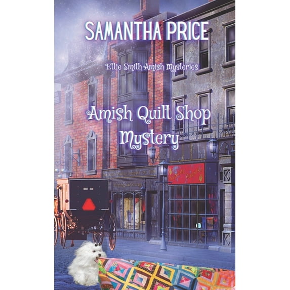 Amish Quilt Shop Mystery (Paperback) by Samantha Price