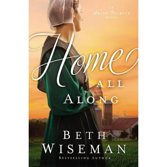 Amish Secrets Novel Home All Along, Book 3, (Paperback)
