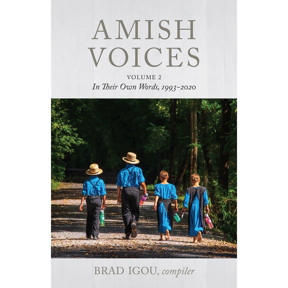 Amish Voices, Volume 2: In Their Own Words 1993-2020, (Paperback)