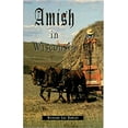 thumbnail image 1 of Pre-Owned Amish in Wisconsin: an anecdotal journal (Paperback) 0615123252 9780615123257, 1 of 1