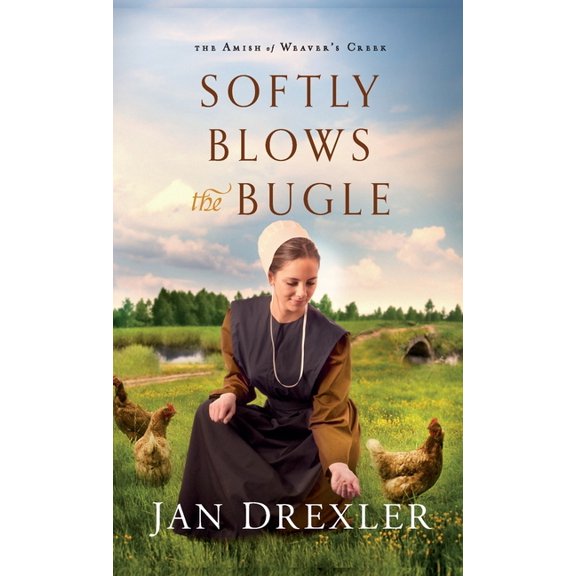 Amish of Weaver's Creek: Softly Blows the Bugle (Hardcover)