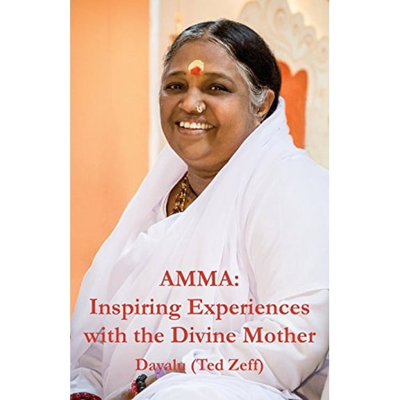 Pre-Owned Amma: Inspiring Experiences With The Divine Mother (Paperback) 168037432X 9781680374322