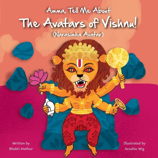Amma Tell Me Amma Tell Me about the Avatars of Vishnu! (Narasimha): Part 4 in the Vishnu Avatar Series, (Paperback)