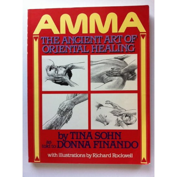 Pre-Owned Amma, the Ancient Art of Oriental Healing: The Ancient Art of Oriental Healing (Paperback) 089281229X 9780892812295