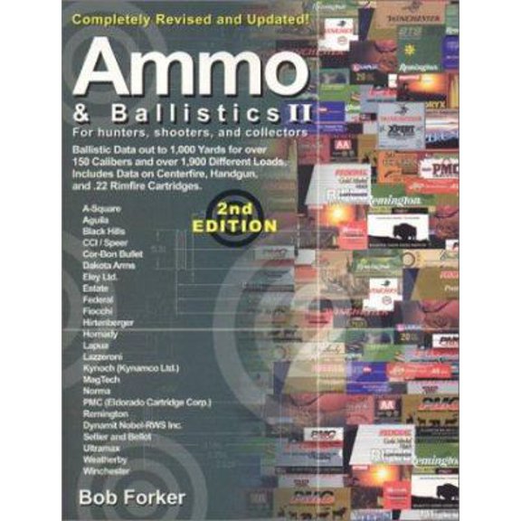 Pre-Owned Ammo & Ballistics II, Completely Revised and Updated: For Hunters, Shooters, and Collectors (Paperback) 1571573054 9781571573056