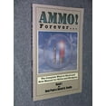 thumbnail image 1 of Pre-Owned Ammo Forever: The Complete What to Shoot and How Manual for Rifles and Shotguns (Paperback) 0938263153 9780938263159, 1 of 1