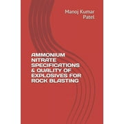 Ammonium Nitrate Specifications & Quality of Explosives for Rock Blasting, Paperback