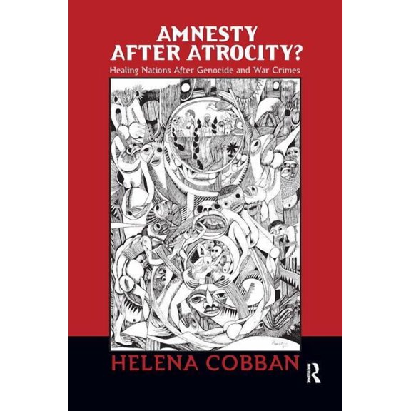 Amnesty After Atrocity?: Healing Nations After Genocide and War Crimes, (Paperback)