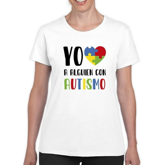 Amo A Alguien Con Autismo T-Shirt Womens -Smartprints Designs, Female Regular Fit