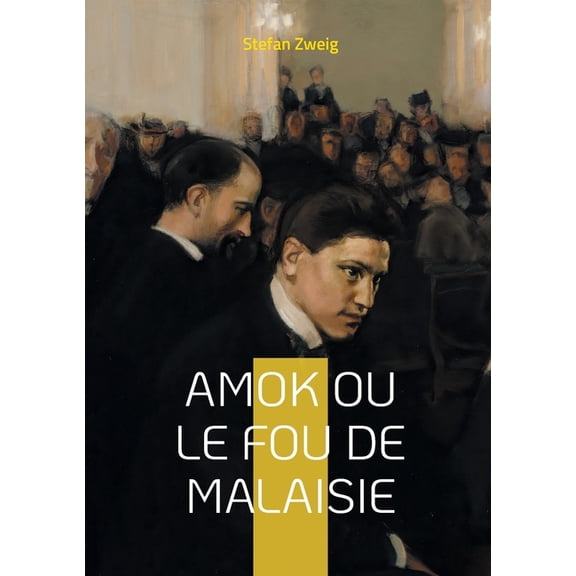 Amok ou le fou de Malaisie: un roman de Stefan Zweig, (Paperback)