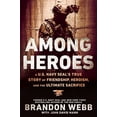 thumbnail image 1 of Pre-Owned Among Heroes: A U.S. Navy Seal's True Story of Friendship, Heroism, and the Ultimate Sacrifice (Paperback) 0451475631 9780451475633, 1 of 1