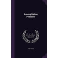 thumbnail image 1 of Among Italian Peasants (Hardcover), 1 of 1