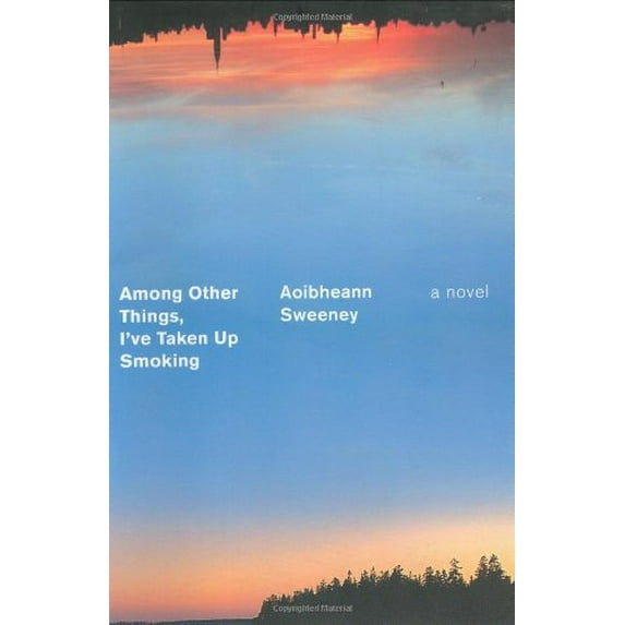 Pre-Owned Among Other Things, I've Taken Up Smoking: A Novel (Hardcover) 1594201307 9781594201301