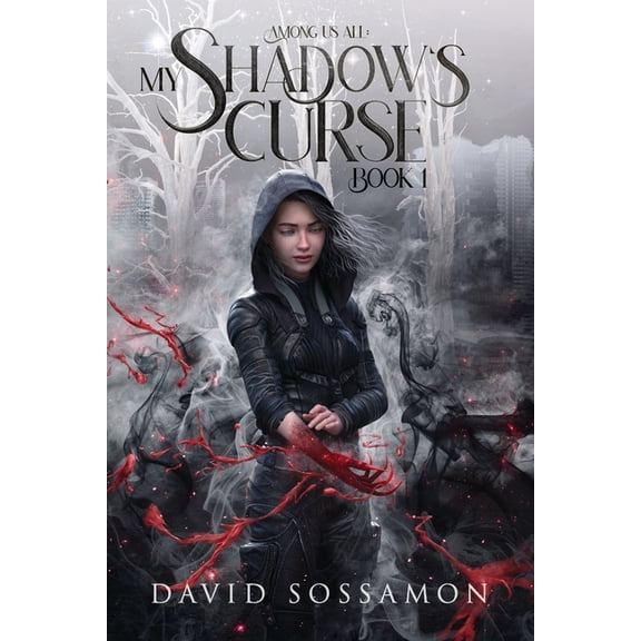 Among Us All Among Us All: My Shadow's Curse, Book 1, (Paperback)