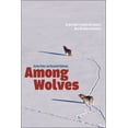 thumbnail image 1 of Among Wolves: Gordon Haber's Insights Into Alaska's Most Misunderstood Animal, (Paperback), 1 of 1