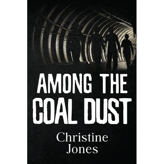Among the Coal Dust, (Paperback)