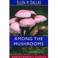 thumbnail image 1 of Among the Mushrooms (Esprios Classics): A Guide for Beginners, (Paperback), 1 of 1