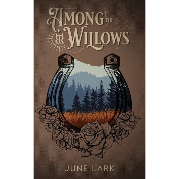 Thornbrush Ranch Among the Willows: A Thornbrush Ranch Romance, Book 1, (Paperback)