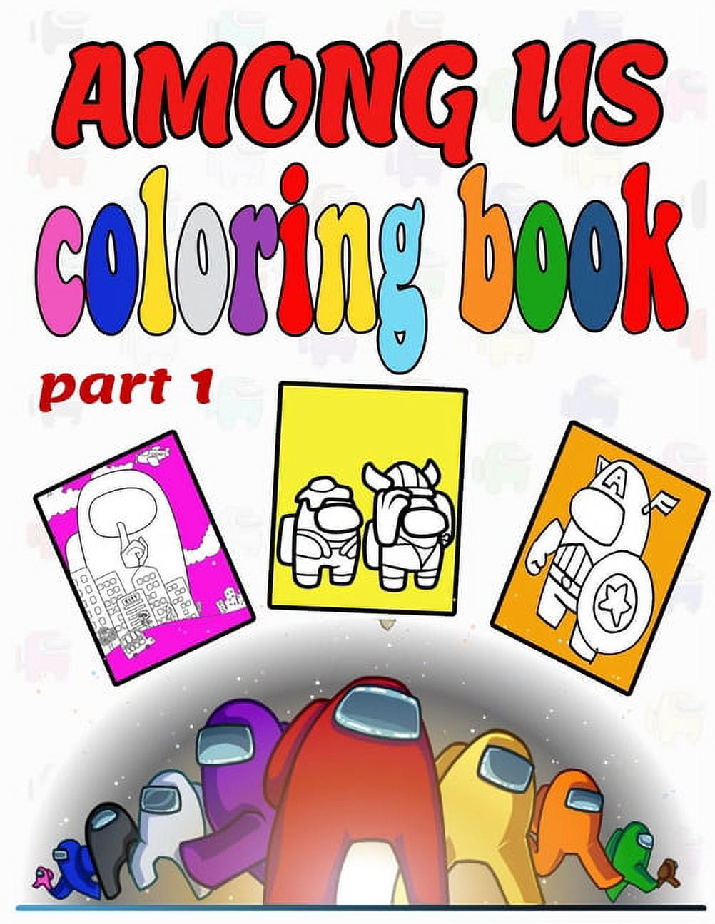 Among Us Coloring Book : Over 33 Pages of High Quality Among us coloring  Images Crewmate or Sus Impostor For Kids And Adults, New Coloring Pages,  Another Way to Enjoy This Game