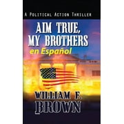 Amongst My Enemies, en Espa ol Aim True, My Brothers en Espa ol Un thriller antiterrorista del FBI de Eddie Barnett, Book 5, Hardcover
