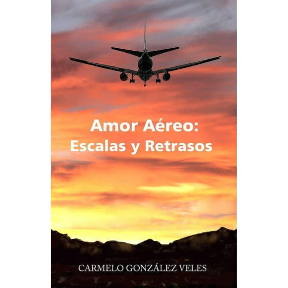 Amor Aéreo: Escalas y Retrasos (Paperback)