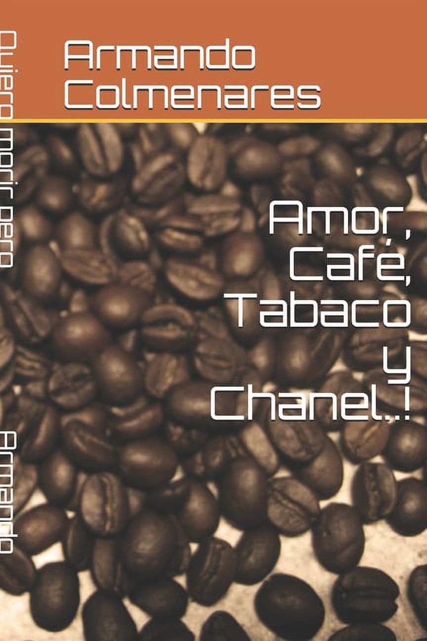 Amor, Café, Tabaco y Chanel..! (Paperback)