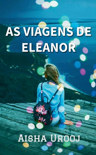 Amor E Amizade As Viagens De Eleanor, Book 2, (Paperback)
