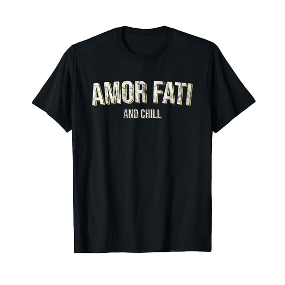 Amor Fati And Chill Latin Phrase Philosophy Language T-Shirt