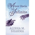 thumbnail image 1 of Amor Hacia Lo Infinito (Paperback), 1 of 1