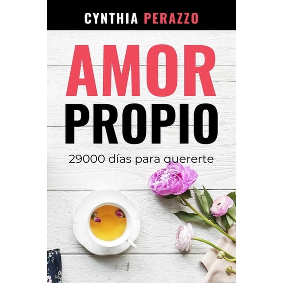 Amor Propio: 29000 Das Amor Propio: 29000 das para quererte, Book 1, (Paperback)