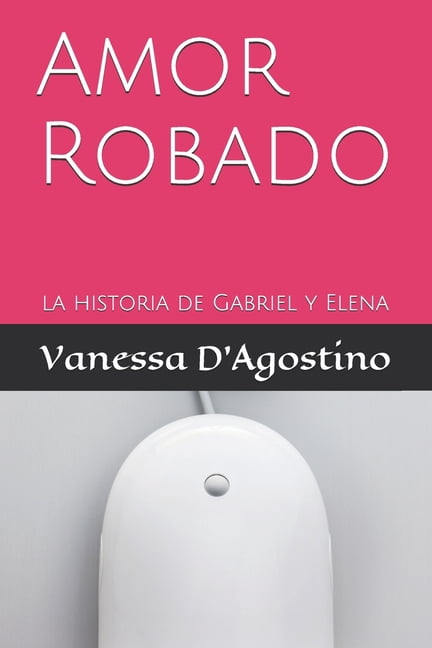 Amor Robado: la historia de Gabriel y Elena (Paperback)