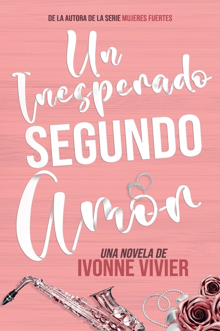 Amor Un inesperado segundo amor, Book 1, (Paperback) - Walmart.com