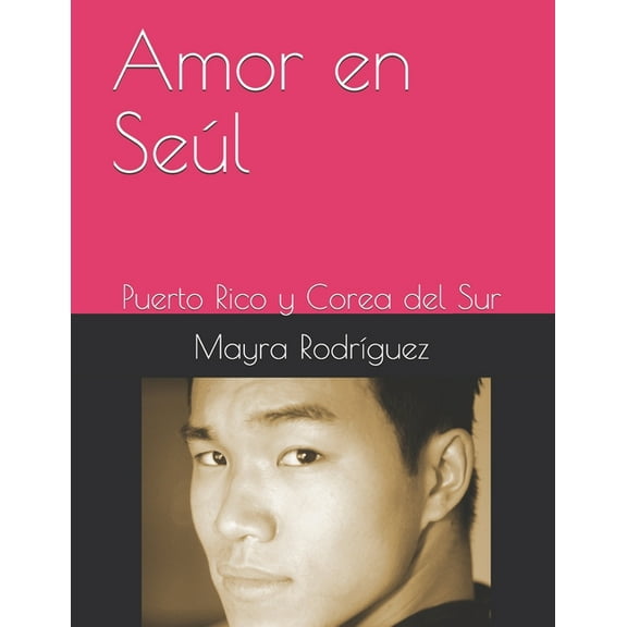 Amor en Sel : Puerto Rico y Corea del Sur (Paperback)