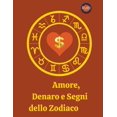 thumbnail image 1 of Amore, Denaro e Segni dello Zodiaco, (Paperback), 1 of 1
