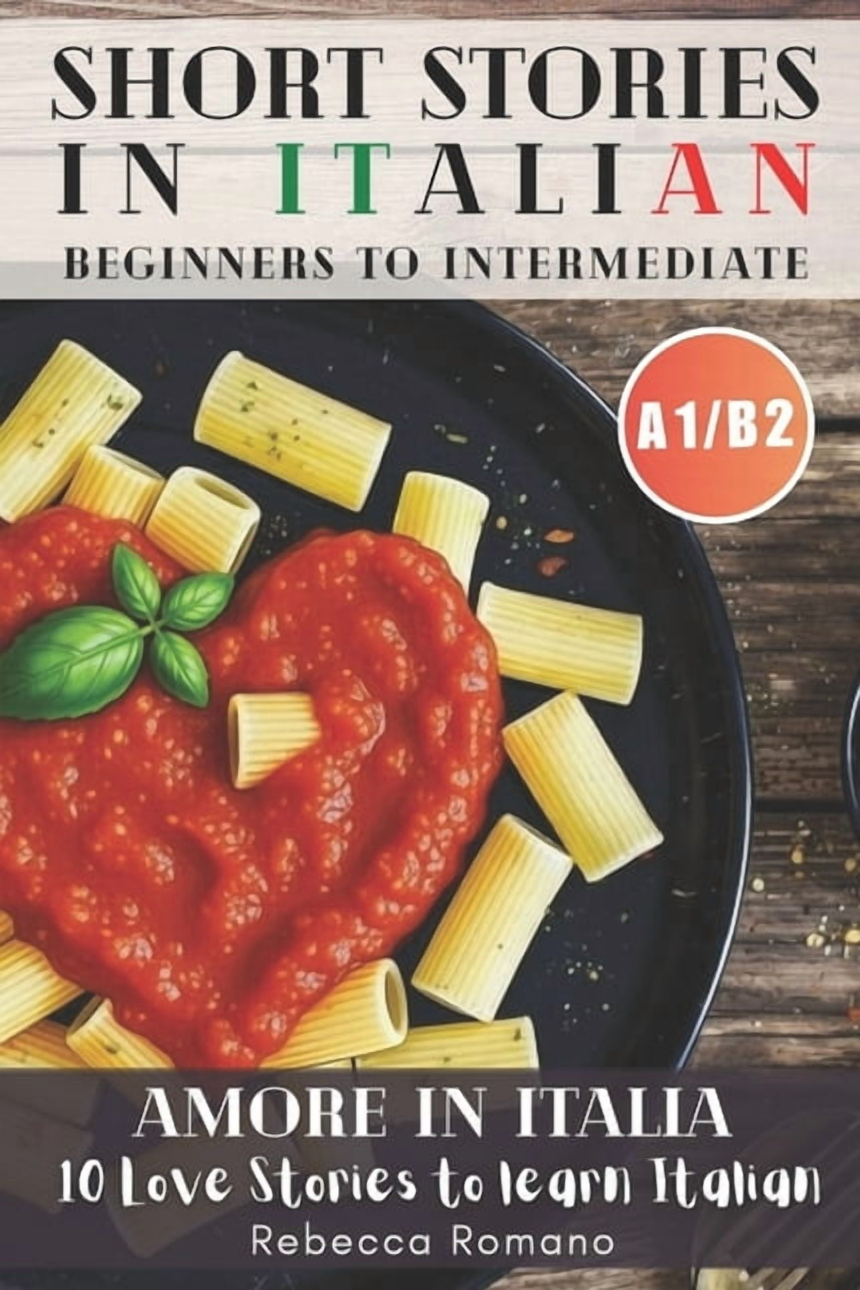 Italian Reader Amore in Italia - Short Stories to progress Italian from Beginner to ...