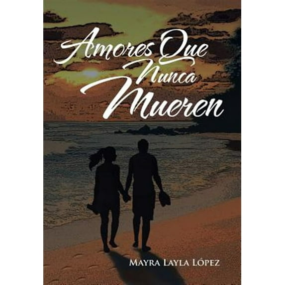 Amores Que Nunca Mueren (Hardcover)