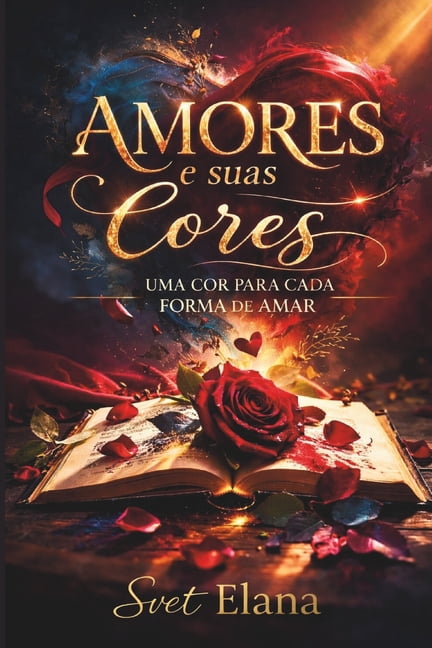 Amores e suas cores: Uma cor para cada forma de amar, (Paperback)