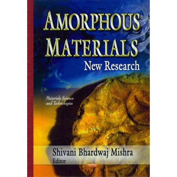 Amorphous Materials : New Research