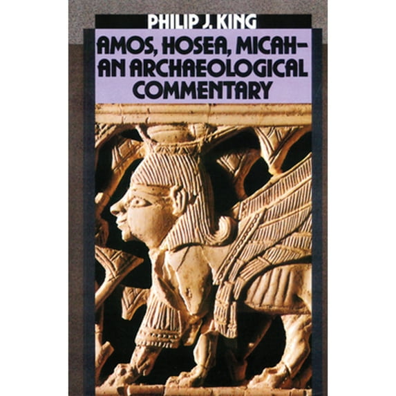 Pre-Owned Amos, Hosea, Micah: An Archaelogical Commentary (Paperback) 0664240771 9780664240776