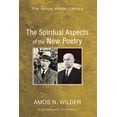 thumbnail image 1 of Amos Wilder Library: The Spiritual Aspects of the New Poetry (Paperback), 1 of 1