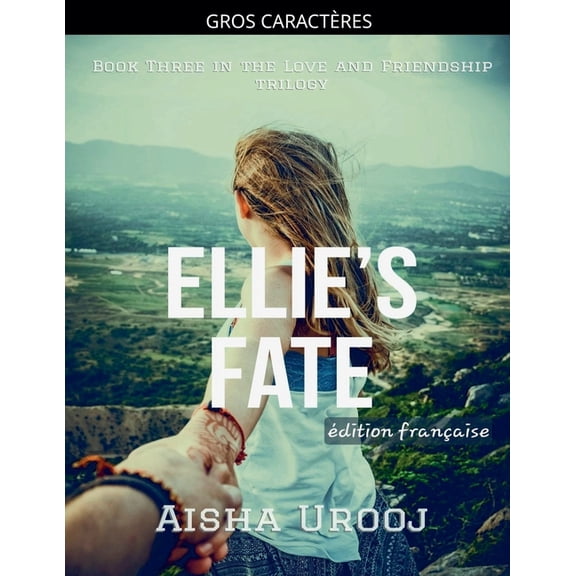 Amour Et AmitiÃ© (Ãdition FranÃ§aise) Ellie's Fate: Ã©dition franÃ§aise, Book 3, (Paperback)
