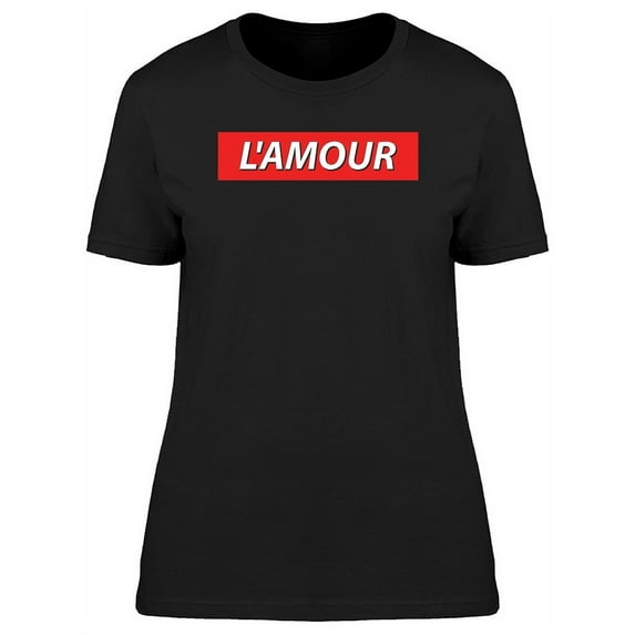 Amour French Love Word Graphic T-Shirt Women -Image by Shutterstock, Female 3X-Large