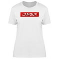 thumbnail image 1 of Amour French Love Word Graphic T-Shirt Women -Image by Shutterstock, Female Large, 1 of 2