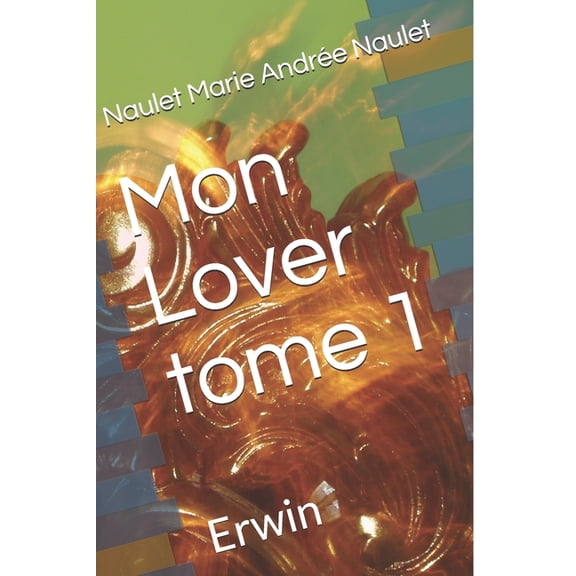 Amour de Chien.: Mon Lover tome 1: Erwin (Paperback)