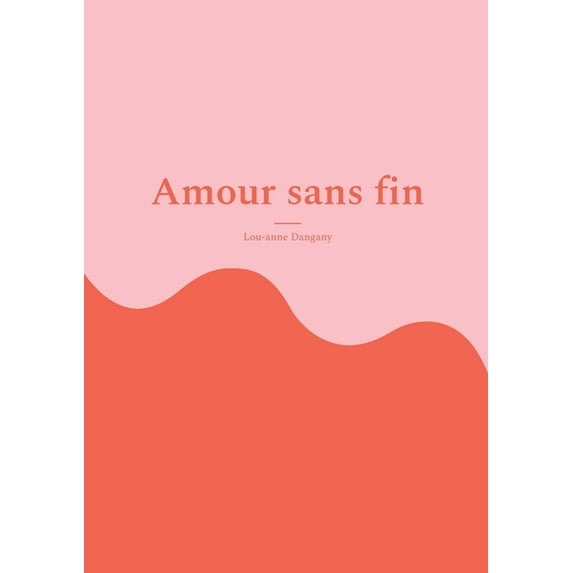 Amour sans fin: Sois heureuse, (Paperback)