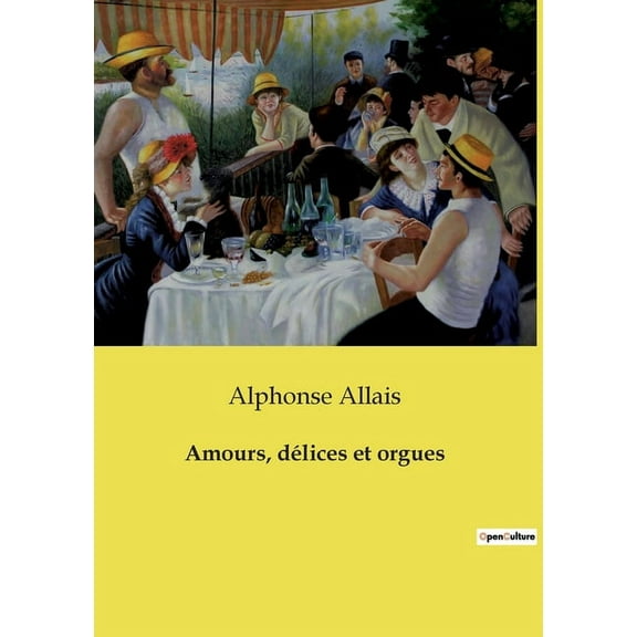 Amours, dlices et orgues, (Paperback)