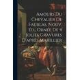 thumbnail image 1 of Amours du chevalier de Faublas. Nouv. éd., ornée de 4 jolies gravures d'après Marillier (Paperback), 1 of 1
