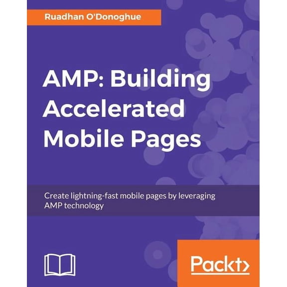 Amp: Building Accelerated Mobile Pages, (Paperback)